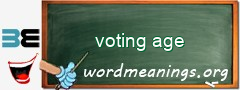 WordMeaning blackboard for voting age